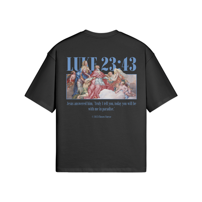 LUKE 23:43 - OVERSIZED TEE