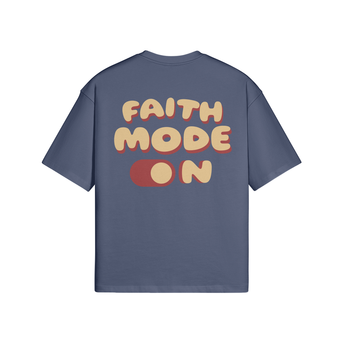 FAITH MODE ON - OVERSIZED TEE